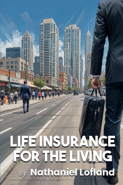 LIFE INSURANCE FOR THE LIVING