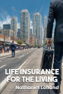 LIFE INSURANCE FOR THE LIVING