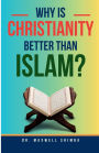 Why Is Christianity Better Than Islam?