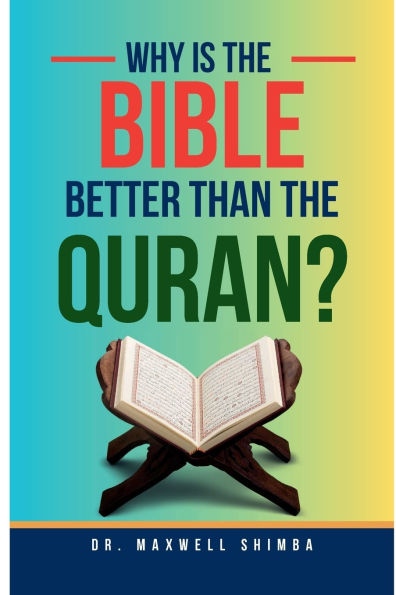 Why is the Bible Better than the Quran?