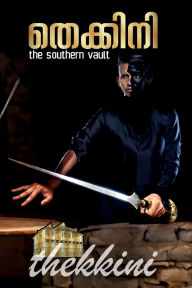 Title: Thekkini: The Southern Vault, Author: Alummoottil Anoop Channar
