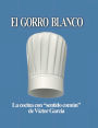 El Gorro Blanco: La cocina con sentido común de Víctor García