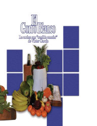 Title: El Gorro Blanco: La cocina con sentido común de Víctor García, Author: Víctor García