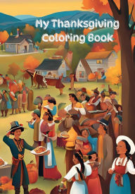 Title: My Thanksgiving Coloring Book, Author: John Boman