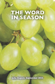 Title: The Word in Season: Jul-Sep 2025, Author: Rochelle Melander