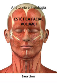 Title: Estética Facial Volume I, Author: Sara Lima