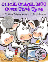 Title: Click, Clack, Moo (25th Anniversary Edition): Cows That Type (Caldecott Honor Book), Author: Doreen Cronin