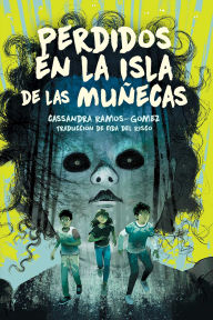 Title: Perdidos en la isla de las Muñecas (Lost on Doll Island), Author: Cassandra Ramos-Gomez