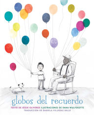 Title: Globos del recuerdo (The Remember Balloons), Author: Jessie Oliveros