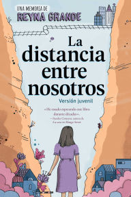 Title: La distancia entre nosotros (The Distance Between Us): Version juvenil (Young Readers Edition), Author: Reyna Grande