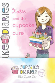 Title: Cupcake Diaries The Sweet Set: Katie and the Cupcake Cure; Mia in the Mix; Emma on Thin Icing; Alexis and the Perfect Recipe, Author: Coco Simon