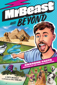 Title: MrBeast and Beyond: Awesome Facts Inspired by the YouTube Sensation, Author: Patty Michaels