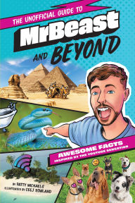 Title: MrBeast and Beyond: Awesome Facts Inspired by the YouTube Sensation, Author: Patty Michaels