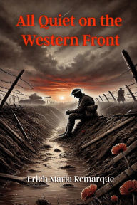 Title: All Quiet on the Western Front, Author: Erich Maria Remarque