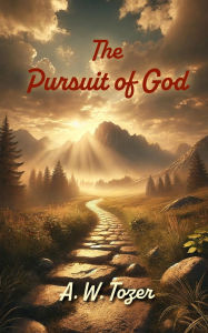 Title: The Pursuit of God, Author: A W Tozer