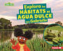 Explora los hÃ¡bitats de agua dulce con Gabrielle (Explore Freshwater Habitats with Gabrielle)