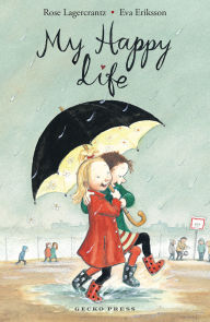 Title: My Happy Life, Author: Rose Lagercrantz