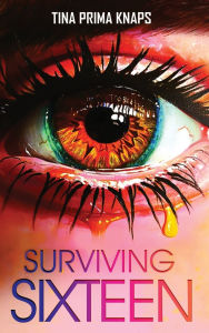 Title: Surviving Sixteen, Author: Tina Prima Knaps