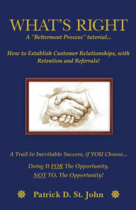 Title: What's Right: A Betterment Process Tutorial, Author: Patrick D St John