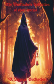 Title: The Buckinchere Collection: of short stories, Author: B Lorenzo Buckinchere