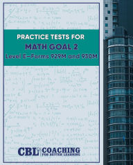Title: Practice Tests for CASAS Math GOAL 2 Level E, Forms 929M and 930M, Author: Coaching For Better Learning