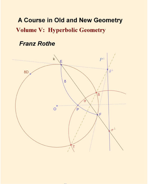 A Course in Old and New Geometry : Volume V: Hyperbolic Geometry