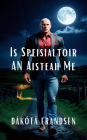 Is Speisialtóir an Aisteach mé