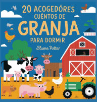 Title: 20 Acogedores Cuentos De Granja Para Dormir, Author: Blume Potter