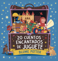 Title: 20 Cuentos Para Dormir De Juguete Encantados, Author: Blume Potter