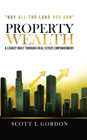 Property Wealth: A Legacy Built Through Real Estate Empowerment
