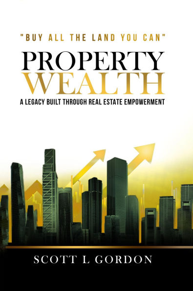 PROPERTY WEALTH: A Legacy Built Through Real Estate Empowerment