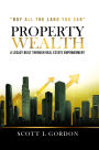 PROPERTY WEALTH: A Legacy Built Through Real Estate Empowerment
