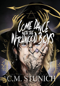 Title: Come Dance With the Witchwood Boys, Author: C M Stunich