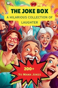 Title: The Joke Box - A Hilarious Collection of Laughter: Over 200 Yo Mama Jokes, Author: A Hazra