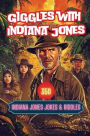 Giggles with Indiana Jones: 350 Indiana Jones Jokes & Riddles