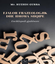 Title: Fjalor Frazeologjik dhe Idioma Shqipe, Author: Ruzhdi Gurra