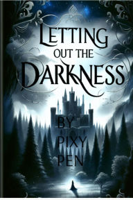 Title: Letting out the darkness: The Fight Within, Author: Pixy Pen
