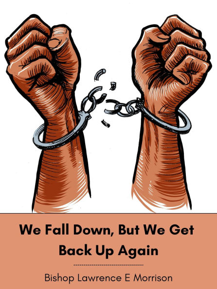 We Fall Down, But We Get Back Up Again