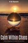 Calm Within Chaos: Anxiety Management Techniques for Inner Peace