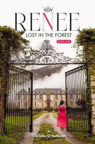 Title: RENEE: Lost in the Forest, Author: Christie O'Sullivan