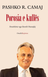 Title: Porosia e Kullï¿½s, Author: Pashko R Camaj