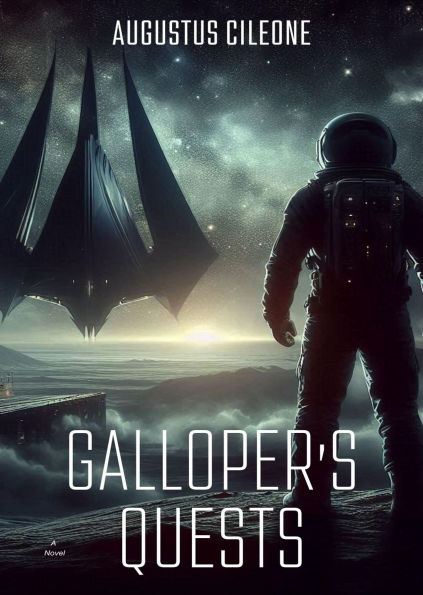 Galloper's Quests: The Fall of Earth and the Rise of a New Destiny