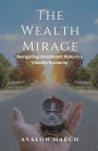 The Wealth Mirage: Navigating Investment Risks in a Volatile Economy