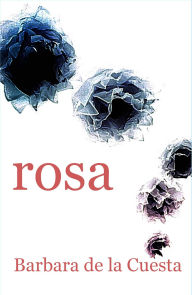 Title: Rosa The Driftless Unsolicited Novella Series, Author: Barbara de la Cuesta