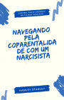Navegando pela Coparentalidade com um Narcisista: Limites, Paz e Criação de Filhos Seguros