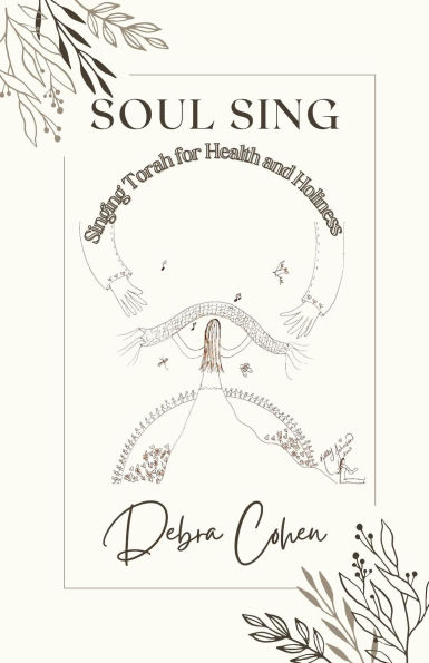 Soul Sing: Singing Torah for Health and Holiness