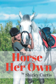 Title: The Horse of Her Own, Author: Shirley Curtis