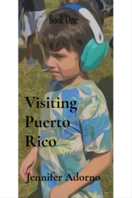 Title: Visiting Puerto Rico: My First Plane Ride: My First Plane Ride: My First Plane Ride: My First Plane Ride: My First Plane Ride, Author: Jennifer Adorno