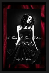 Title: A Tale of Two Sisters (A Novel), Author: Jo Anna