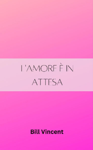 L'amore è in attesa
